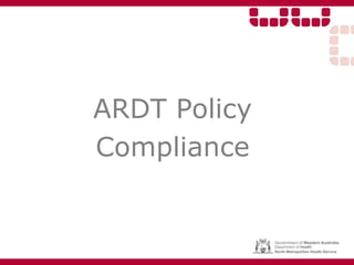 ARDT Policy
Compliance
 