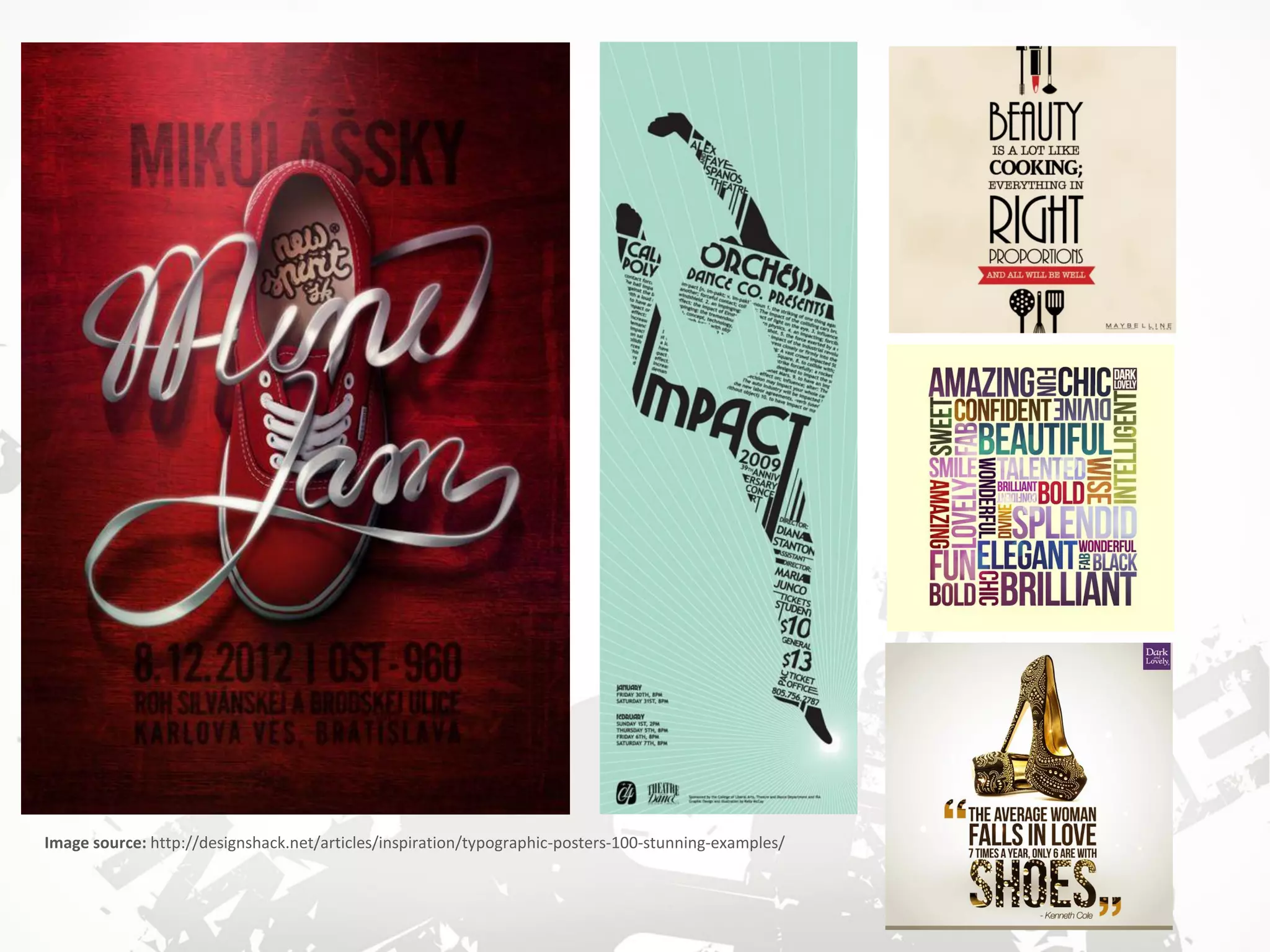 Image source: http://designshack.net/articles/inspiration/typographic-posters-100-stunning-examples/
 