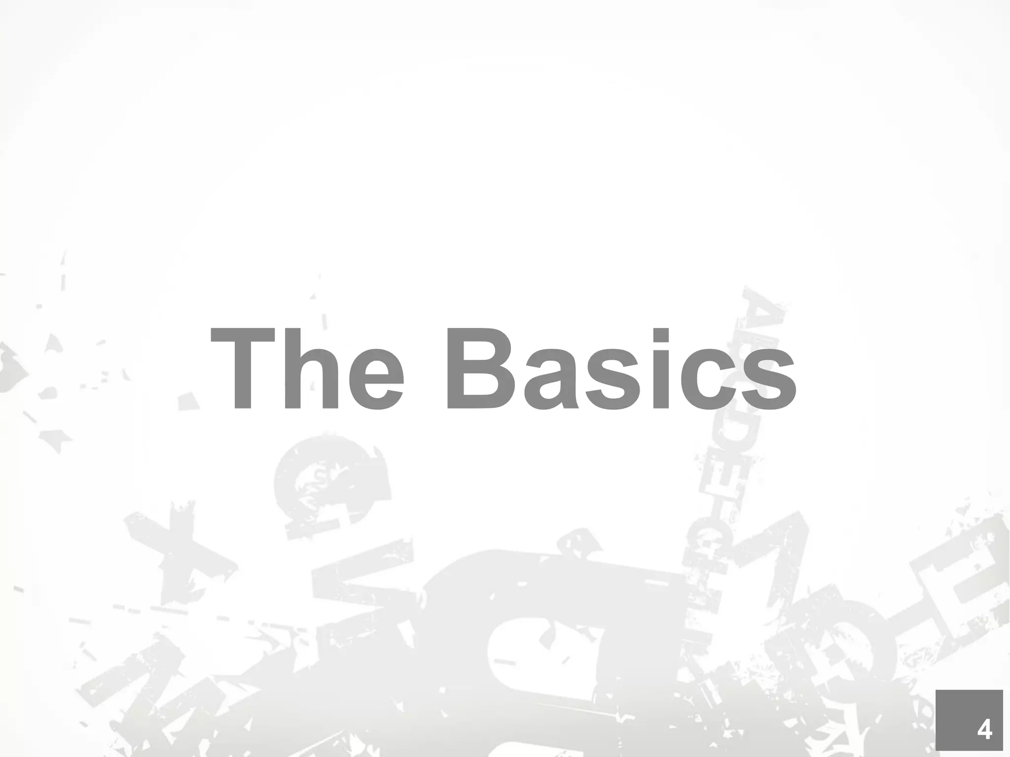 The Basics
4
 