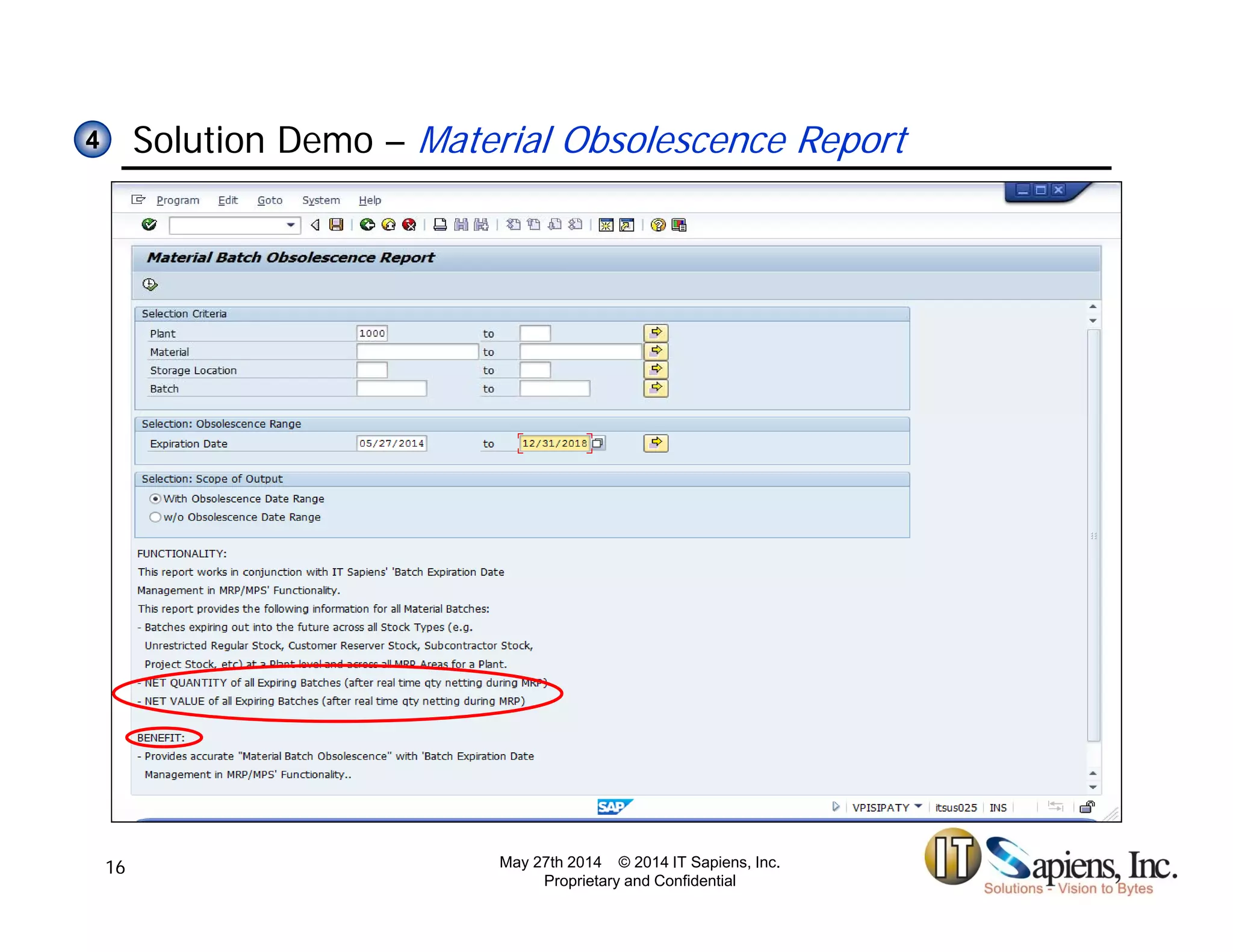 Solution Demo – Material Obsolescence Report44
May 27th 2014 © 2014 IT Sapiens, Inc.
Proprietary and Confidential
16
 