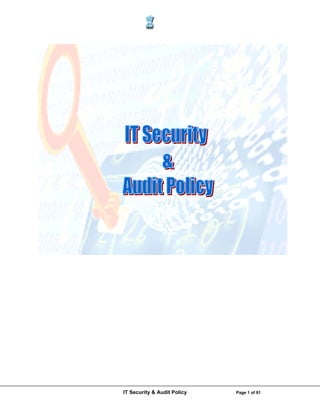 IT Security & Audit Policy   Page 1 of 91
 