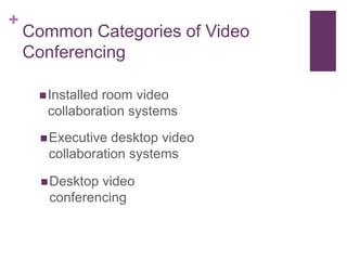 Key Considerations of a
Video Conferencing
Provider
1. Reliability
2. System should build on comfort with
technology
3. So...