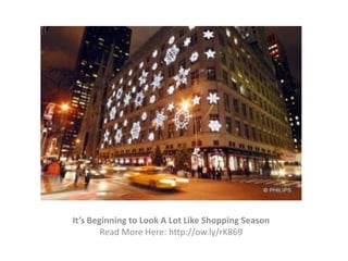 It’s Beginning to Look A Lot Like Shopping Season
Read More Here: http://ow.ly/rK869

 