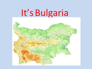 It’sBulgaria
 