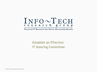 Establish an Effective  IT Steering Committee Info-Tech Research Group 