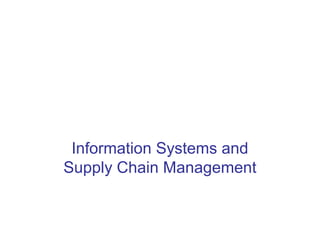 Information Systems and
Supply Chain Management
 
