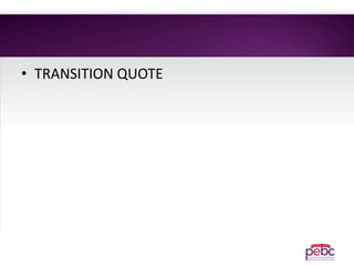 • TRANSITION QUOTE
 