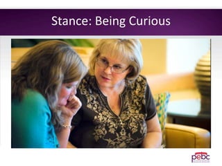Stance: Being Curious
 