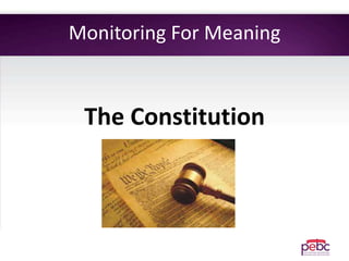 Monitoring For Meaning
The Constitution
 