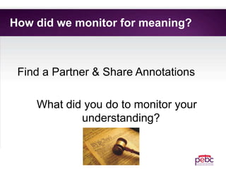 How did we monitor for meaning?
Find a Partner & Share Annotations
What did you do to monitor your
understanding?
 