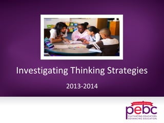 Investigating Thinking Strategies
2013-2014
 