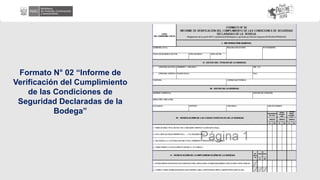 Formato N° 02 “Informe de
Verificación del Cumplimiento
de las Condiciones de
Seguridad Declaradas de la
Bodega”
 