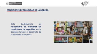 El/la bodeguero/a es
responsable de mantener las
condiciones de seguridad en la
bodega durante el desarrollo de
la actividad económica.
CONDICIONES DE SEGURIDAD DE LA BODEGA
 
