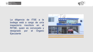 La diligencia de ITSE a la
bodega está a cargo de un/a
inspector/a inscrito/a en el
RITSE, quien es convocado y
designado por el Órgano
Ejecutante
 