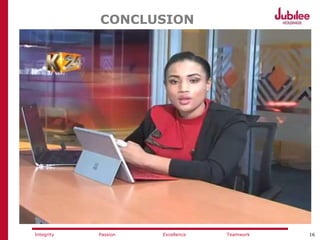 16ExcellencePassion TeamworkIntegrity
CONCLUSION
 