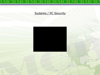 Systems / PC Security
 