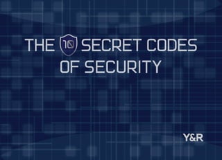 THE SECRET CODES
OF SECURITY
10
 