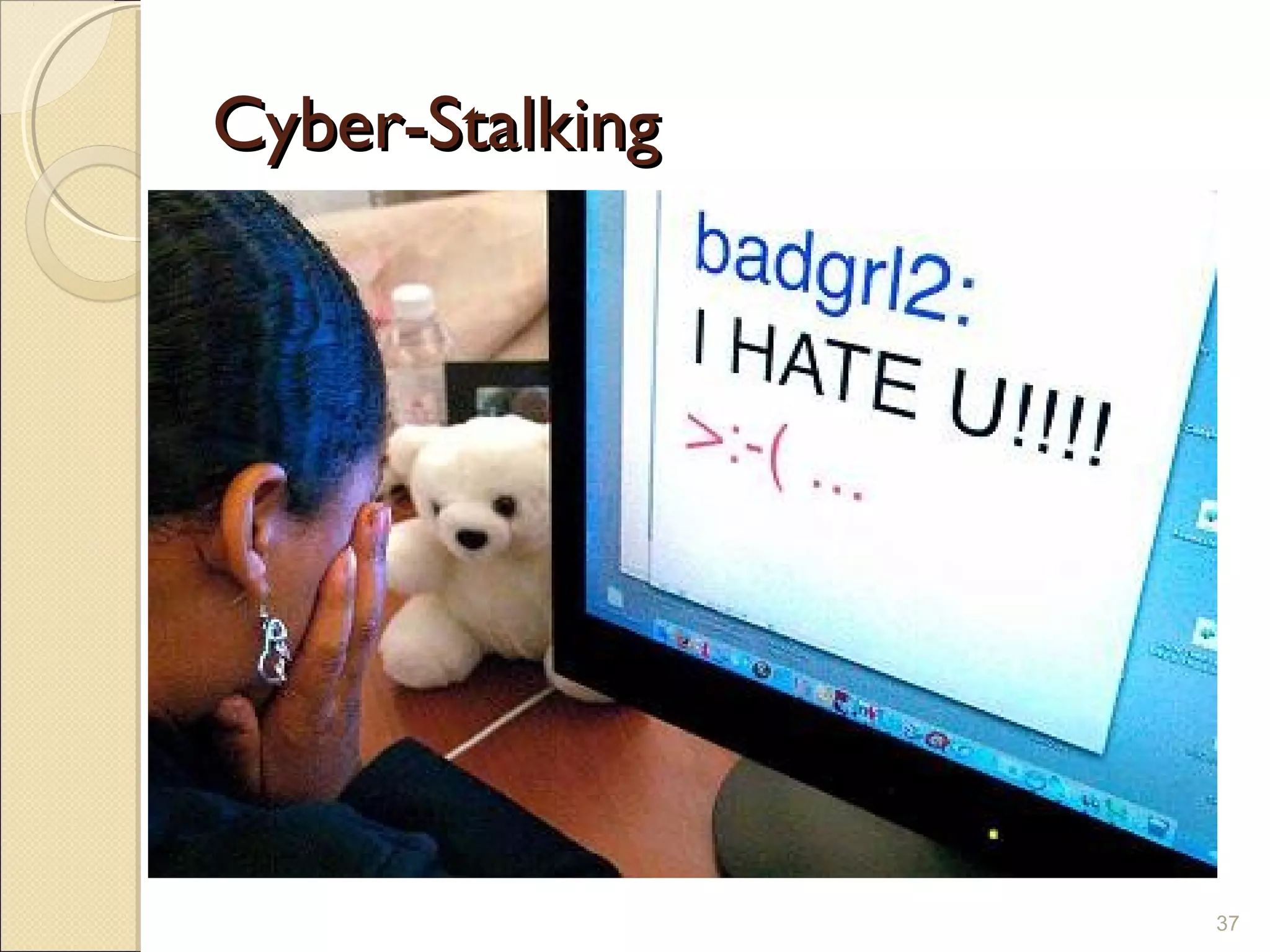 Cyber-StalkingCyber-Stalking
37
 