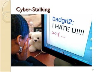 Cyber-StalkingCyber-Stalking
37
 