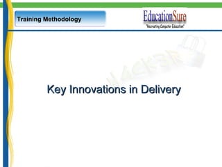 Key Innovations in Delivery Training Methodology 