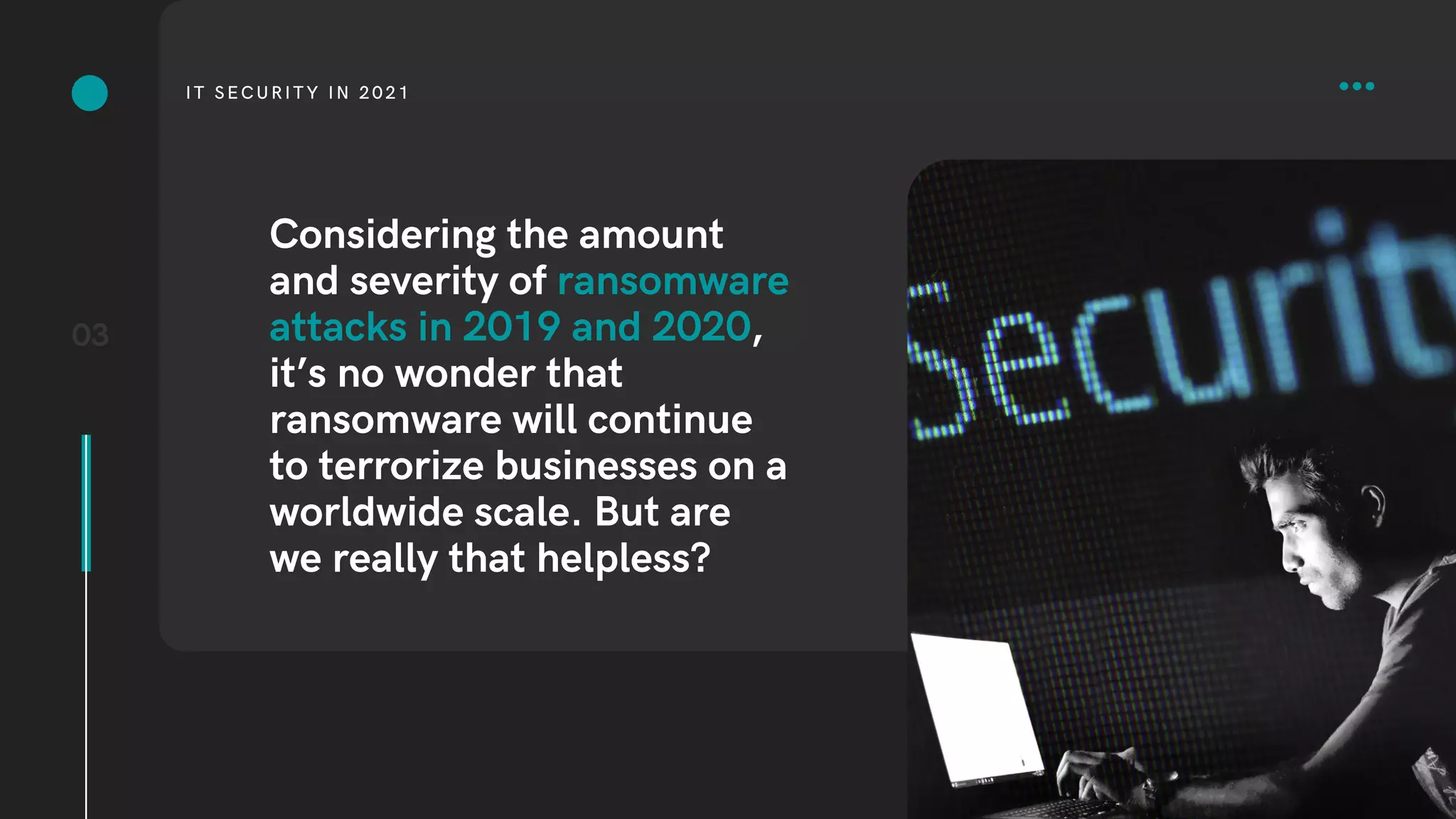 IT security in 2021: Why Ransomware Is Still The Biggest Threat