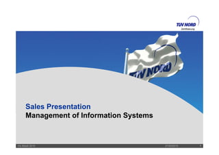 Zertifizierung
Sales Presentation
M t f I f ti S t
Zerifizierung
Management of Information Systems
27/05/2015Iris Maaß 2015 1
 