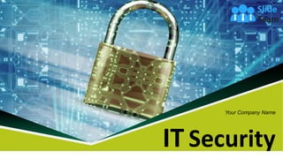IT Security
Your Company Name
 
