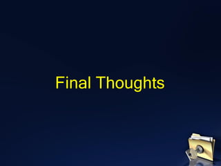 Final Thoughts
 