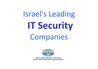 Israel's Leading
 IT Security
  Companies
 