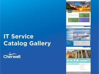 IT Service
Catalog Gallery
 