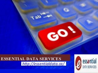 http://essentialdata.ca/
ESSENTIAL DATA SERVICES
 