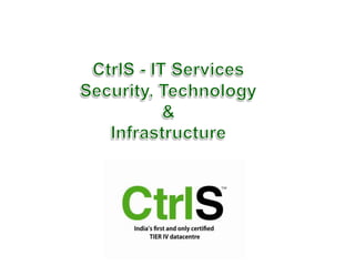 CtrlS - IT Services  Security, Technology  &  Infrastructure  