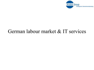 German labour market & IT services
 