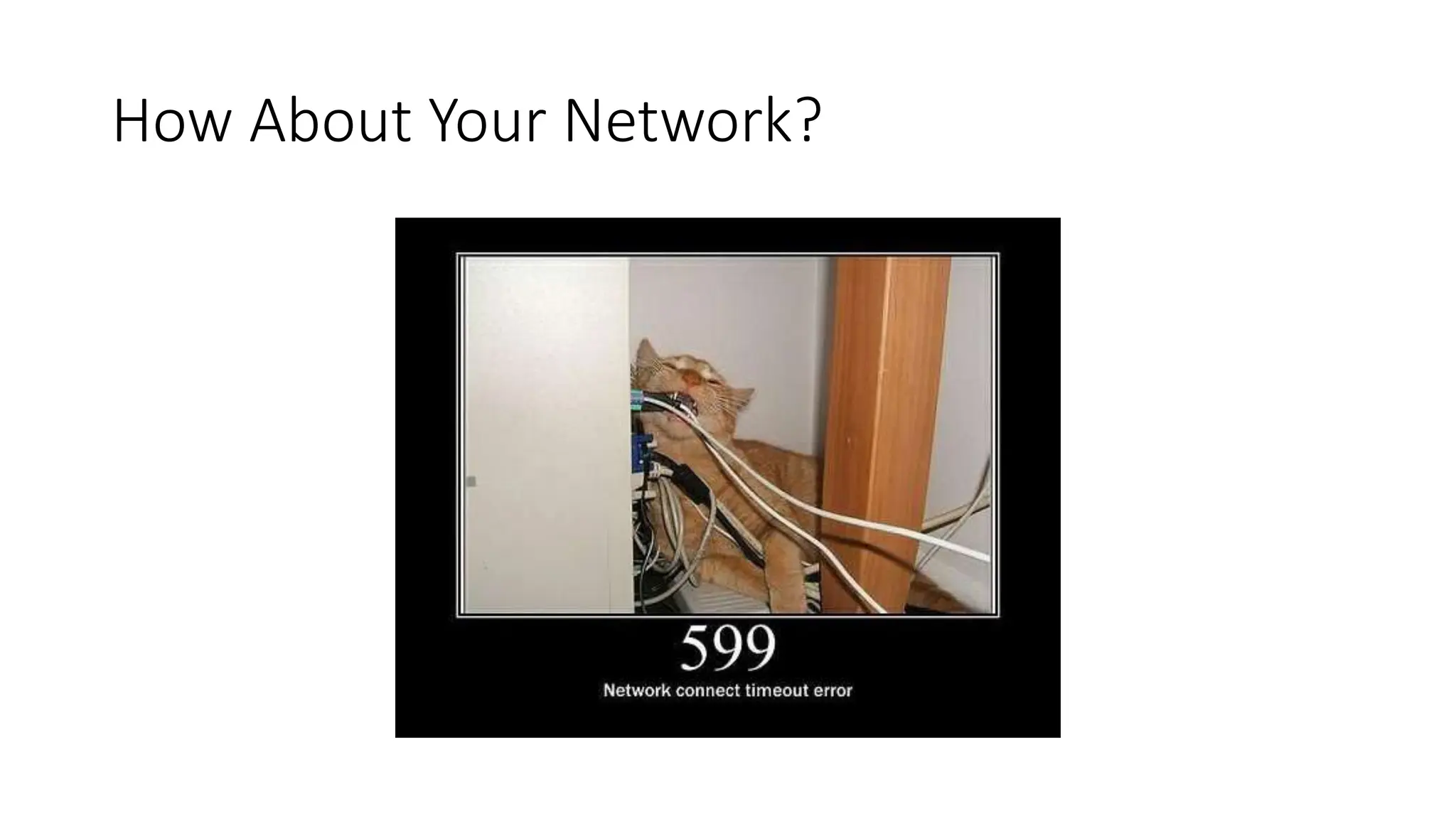 How About Your Network?
 