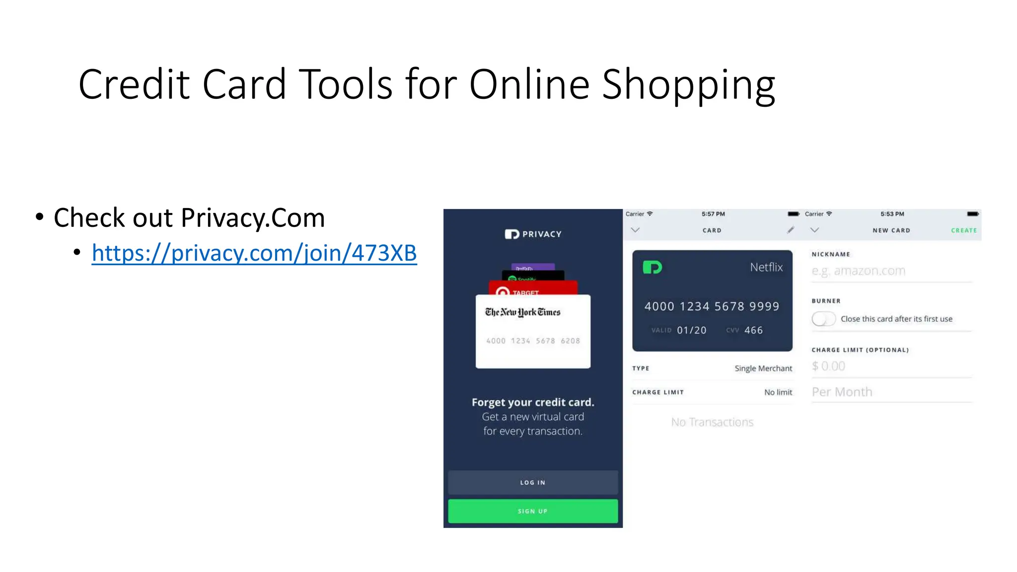 Credit Card Tools for Online Shopping
• Check out Privacy.Com
• https://privacy.com/join/473XB
 