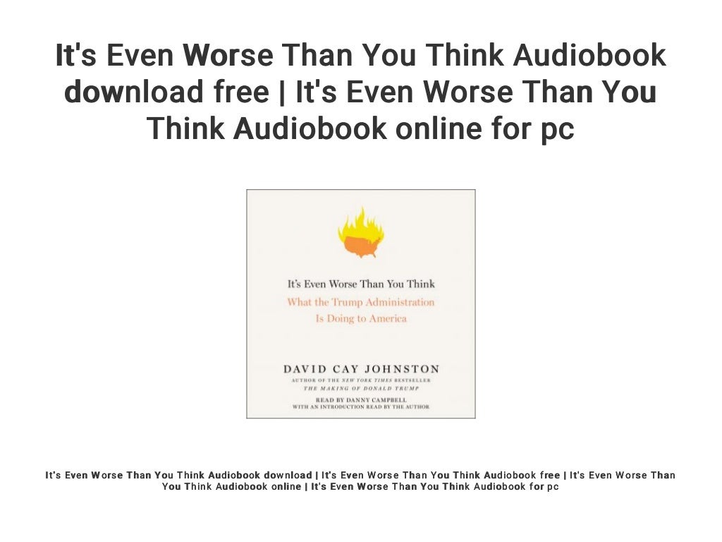 its even worse than you think free download