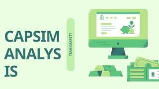 CAPSIM simulation analysis by Team Garette | PPTX