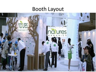 Booth Layout
 