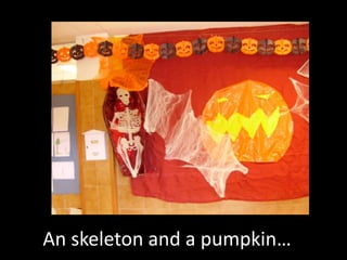 Anskeleton and a pumpkin…