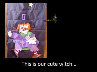 Thisisour cute witch…
