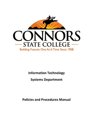  
 
 
Information Technology 
Systems Department 
 
 
Policies and Procedures Manual 
   
 