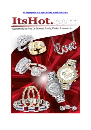 Grab gorgeous and eye-catching jewelry at Itshot
 