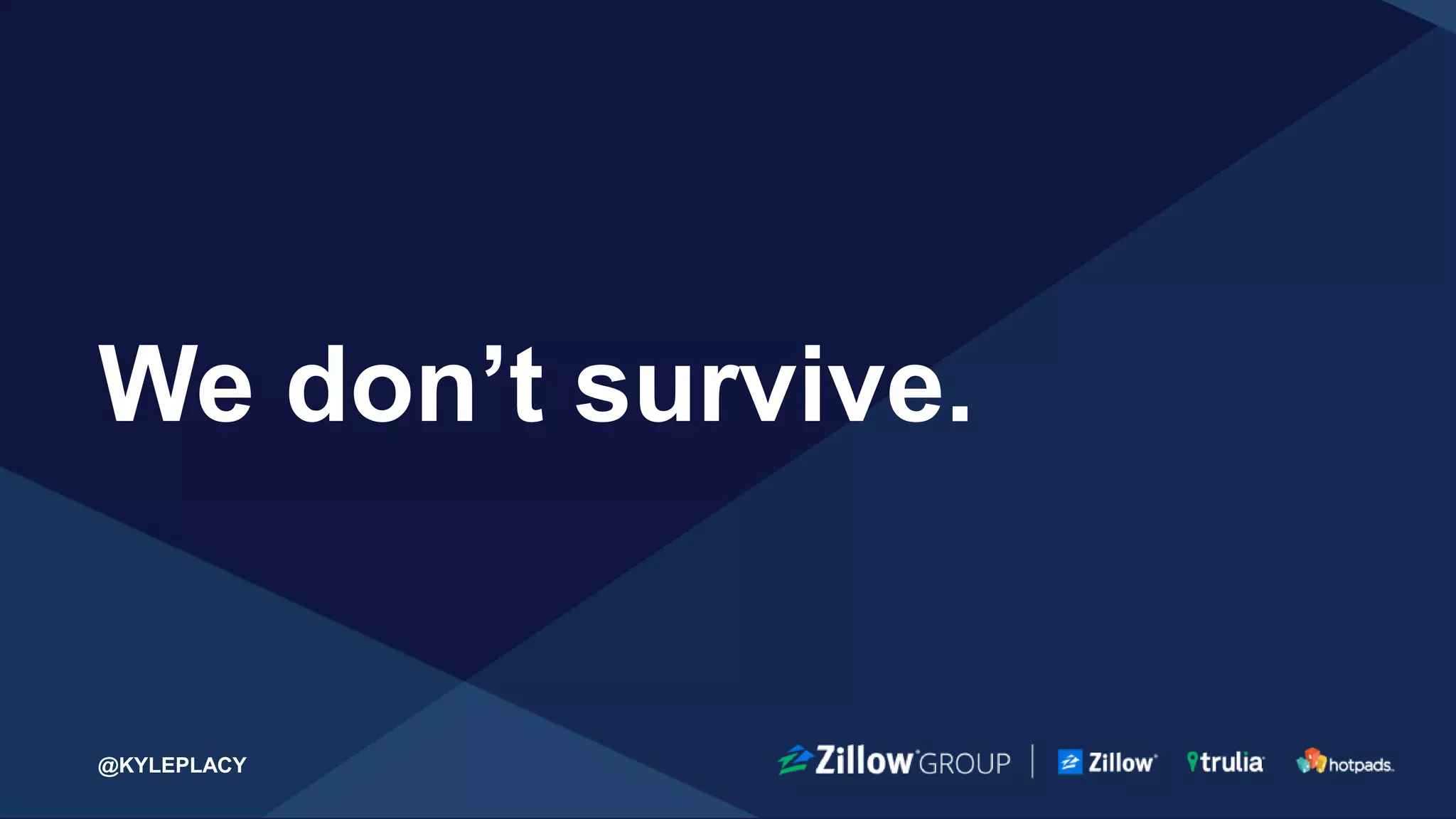 @KYLEPLACY@KYLEPLACY18 @KYLEPLACY
We evolve.
 