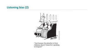 Listening bias (2)
 