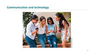 Communication and technology
25
 