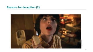 Reasons for deception (2)
18
 
