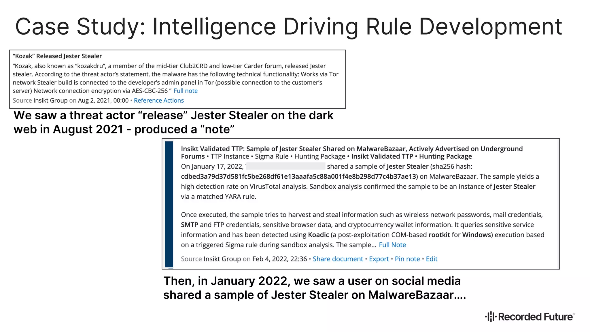 Case Study: Intelligence Driving Rule Development
We saw a threat actor “release” Jester Stealer on the dark
web in August 2021 - produced a “note”
Then, in January 2022, we saw a user on social media
shared a sample of Jester Stealer on MalwareBazaar….
 