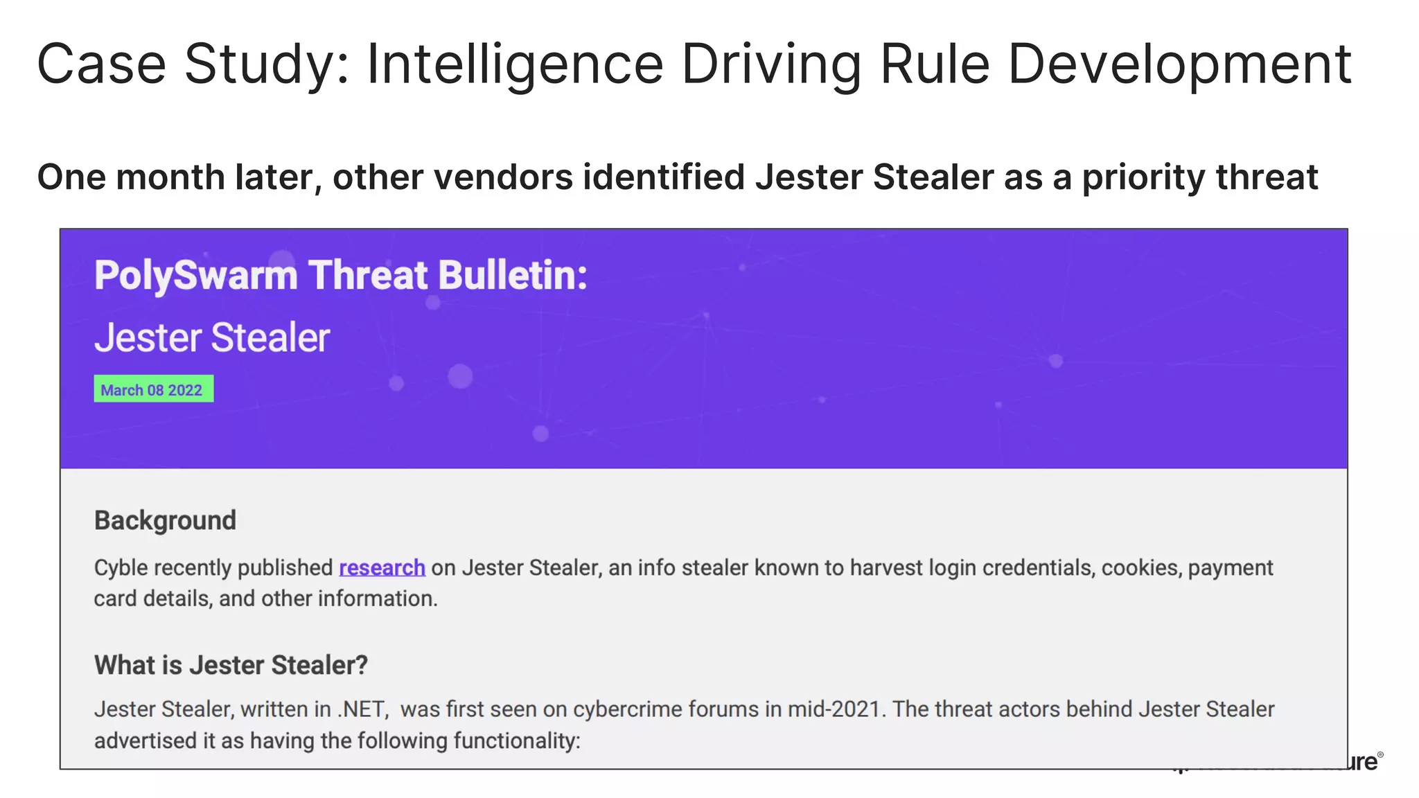 One month later, other vendors identified Jester Stealer as a priority threat
Case Study: Intelligence Driving Rule Development
 