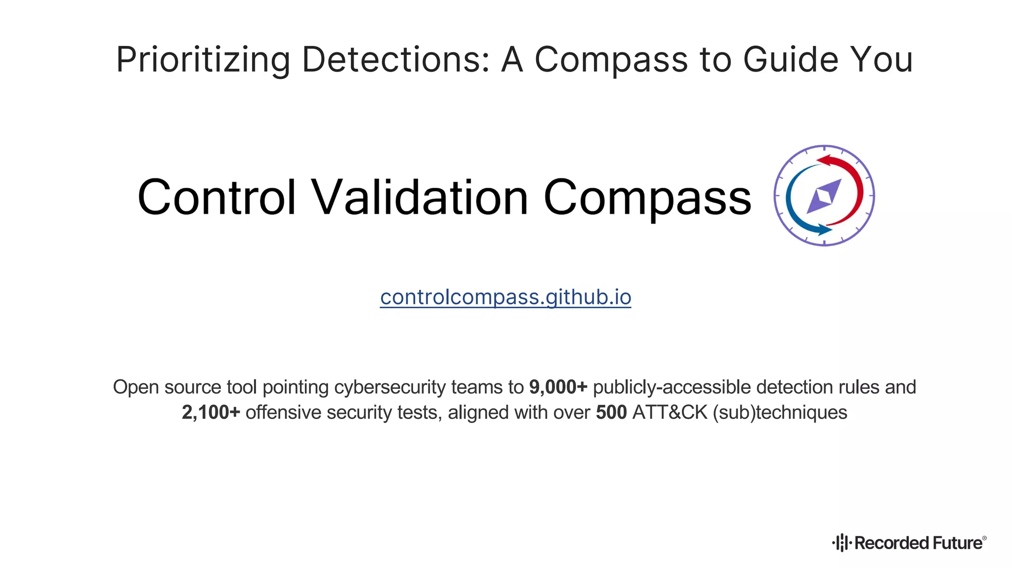Prioritizing Detections: A Compass to Guide You
controlcompass.github.io
Open source tool pointing cybersecurity teams to 9,000+ publicly-accessible detection rules and
2,100+ offensive security tests, aligned with over 500 ATT&CK (sub)techniques
 