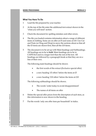 WORD PROCESSING MODULE 2
KEY SKILLS – INFORMATION TECHNOLOGY – LEVEL 3 – MODULE 2 Page 4 of 38
©1998FurtherEducationNationalConsortiumVersion02
$	 